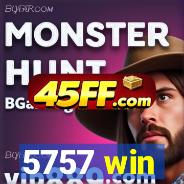5757 win